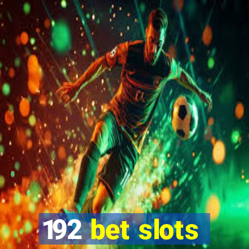 192 bet slots